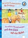 Die besten Pferdegeschichten für Erstleser: Von echten Pferdefreunden und dem Glück auf vier Hufen