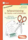 Scherentraining für Rechts- und Linkshänder: Differenzierte Feinmotorik-Übungen zum Schneiden & Kleben (1. Klasse)
