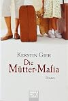 Die M&uuml;tter-Mafia