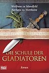 Die Schule der Gladiatoren: Historischer Roman