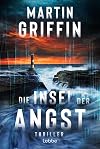 Die Insel der Angst: Thriller. Eine einsame Insel, fünf Menschen und ein Mörder