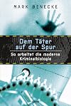Dem Täter auf der Spur: So arbeitet die moderne Kriminalbiologie