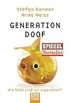 Generation Doof: Wie blöd sind wir eigentlich?