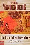 Die heimlichen Herrscher : die Mächtigen und ihre Ärzte ; von Marc Aurel bis Papst Pius XII