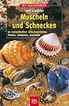 Muscheln und schnecken : An europΓ€ischen StrΓ€nden sammeln und bestimmen