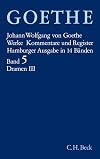 Werke, 14 Bde. (Hamburger Ausg.), Bd.5, Dramatische Dichtungen