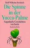 Die Spinne in der Yucca- Palme. Sagenhafte Geschichten von heute.