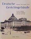 Deutsche Gerichtsgeb&auml;ude: Von der Dorflinde &uuml;ber den Justizpalast zum Haus des Rechts