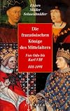 Francouzští králové v období středověku : od Oda ke Karlu VIII. (888-1498)