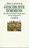 Geschichte Böhmens : von der slavischen Landnahme bis zur Gegenwart