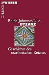 Byzanz: Geschichte des oströmischen Reiches 326-1453