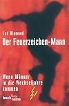 Der Feuerzeichen-Mann: Wenn Männer in die Wechseljahre kommen