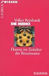Die Medici: Florenz im Zeitalter der Renaissance