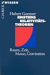 Einsteins Relativitätstheorien : Raum, Zeit, Masse, Gravitation