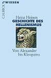 Geschichte des Hellenismus: Von Alexander bis Kleopatra