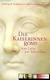 Die Kaiserinnen Roms