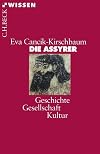 Die Assyrer: Geschichte, Gesellschaft, Kultur