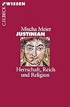 Justinian: Herrschaft, Reich und Religion