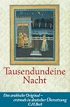 Tausendundeine Nacht: Nach der ältesten arabischen Handschrift in der Ausgabe von Muhsin Mahdi erstmals ins Deutsche übertragen von Claudia Ott