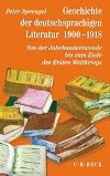 Geschichte der deutschsprachigen Literatur, 1900-1918 : von der Jahrhundertwende bis zum Ende des Ersten Weltkriegs