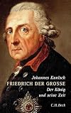 Friedrich der Große: Der König und seine Zeit