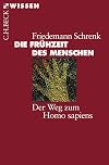 Die Frühzeit des Menschen. Der Weg zum Homo sapiens