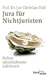 Jura für Nichtjuristen: Sieben unterhaltsame Lektionen