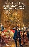 Friedrich der Grosse : Musiker und Monarch
