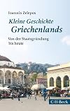 Kleine Geschichte Griechenlands: Von der Staatsgründung bis heute