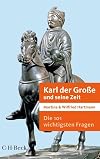 Die 101 wichtigsten Fragen : Karl der Grosse