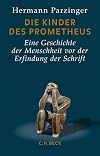 Die Kinder des Prometheus: Eine Geschichte der Menschheit vor der Erfindung der Schrift