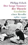 Der lange Sommer der Theorie: Geschichte einer Revolte