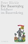 Der Bauernj&ouml;rg: Feldherr im Bauernkrieg