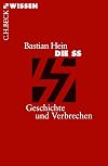 Die SS: Geschichte und Verbrechen
