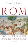Rom : Vom Mittelalter zur Renaissance 1378-1484