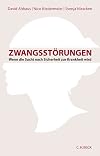 Zwangsstörungen: Wenn die Sucht nach Sicherheit zur Krankheit wird
