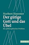 Der gütige Gott und das Übel : ein philosophisches problem