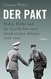 Der Pakt: Stalin, Hitler und die Geschichte einer mörderischen Allianz