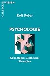 Psychologie: Grundlagen, Methoden, Therapien (Beck'sche Reihe)