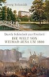 Durch Schönheit zur Freiheit: Die Welt von Weimar-Jena um 1800