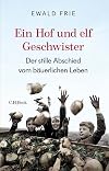 Ein Hof und elf Geschwister: Der stille Abschied vom bäuerlichen Leben in Deutschland