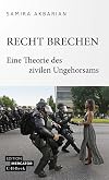 Recht brechen: Eine Theorie des zivilen Ungehorsams (Beck Paperback)
