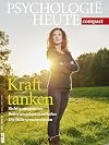 Psychologie Heute Compact 43 - Kraft tanken