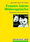 Frauen leben Widersprüche : Zwischenbilanz der Frauenforschung
