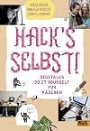 Hack's selbst! : Digitales do it yourself für Mädchen