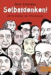 Selbstdenken! 20 Praktiken der Philosophie.