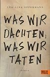 Was wir dachten, was wir taten