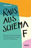 Raus aus Schema F: Psychische Muster erkennen und die eigene Persönlichkeit entfalten