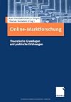 Online- Marktforschung. Theoretische Grundlagen und praktische Erfahrungen.