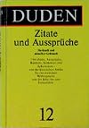 Der Duden, 12 Bde., Bd.12, Duden Zitate und Aussprüche: 12 - Zitate Und Ausspruche